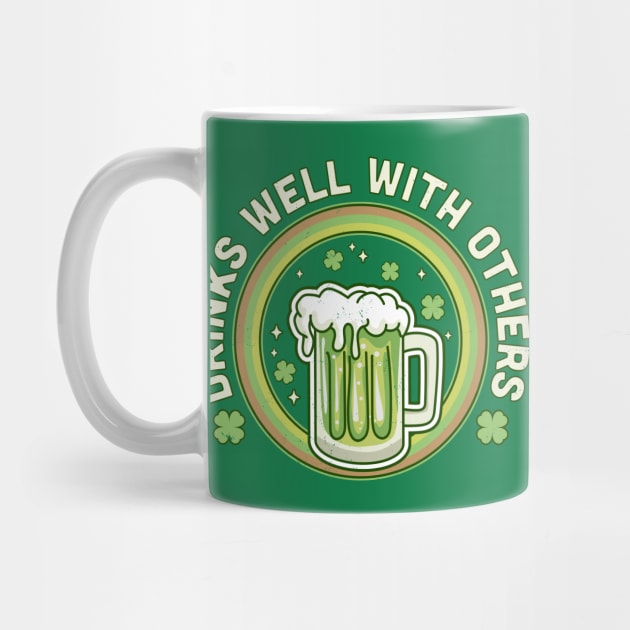 Drinks Well With Others Funny St Patrick's Day Drinking Team by OrangeMonkeyArt